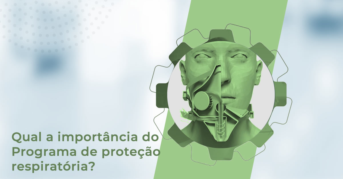 Qual a importância do Programa de proteção respiratória?